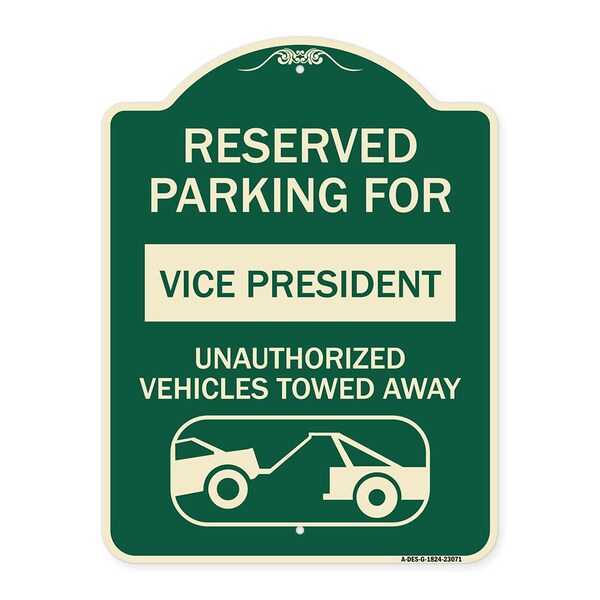 Signmission Reserved Parking for Vice President Unauthorized Vehicles Towed Away Alum, 24" x 18", G-1824-23071 A-DES-G-1824-23071 - main